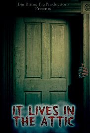 It Lives In The Attic afişi