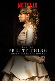 I Am the Pretty Thing That Lives in the House afişi