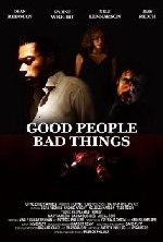 Good People, Bad Things afişi