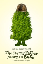 The Day My Father Became a Bush afişi
