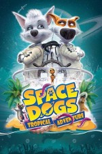 Astronot Köpekler: Tropikal Macera afişi