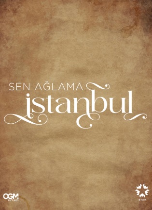 Sen Ağlama İstanbul afişi