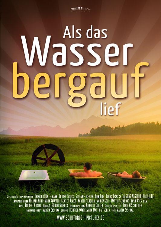 Als das Wasser bergauf lief afişi