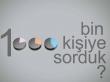 1000 Kişiye Sorduk afişi