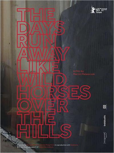The Days Run Away Like Wild Horses Over the Hills afişi